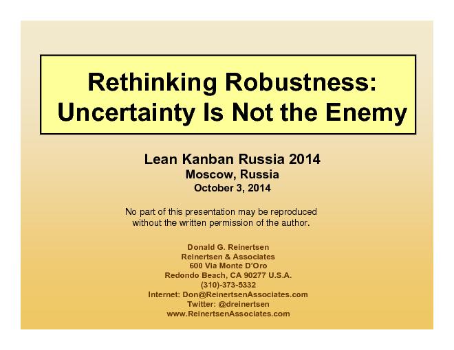 Rethinking Robustness – Uncertainty is Not the Enemy (Donald Reinertsen, LeanKanbanRussia-2014).pdf
