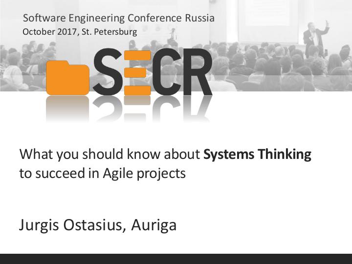 Файл:What you should know about Systems Thinking to succeed in Agile projects (Jurgis Ostasius, SECR-2017).pdf
