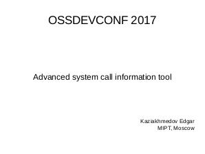 Расширенный инструмент для вывода информации о системных вызовах (Эдгар Казиахмедов, OSSDEVCONF-2017).pdf