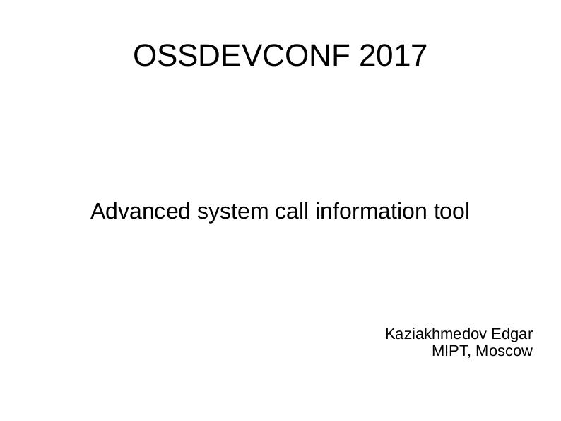Файл:Расширенный инструмент для вывода информации о системных вызовах (Эдгар Казиахмедов, OSSDEVCONF-2017).pdf