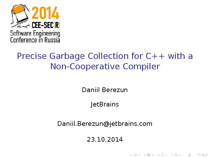 Файл:Точная сборка мусора с некооперативным компилятором для C++ (Даниил Березун, SECR-2014).pdf
