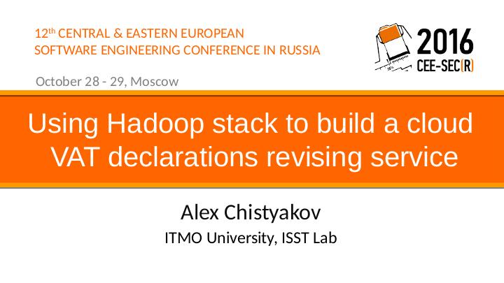 Файл:Использование стека Hadoop для построения сервиса сверки данных НДС (Александр Чистяков, SECR-2016).pdf