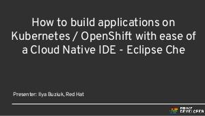 Строим приложения в Kubernetes и OpenShift с помощью Eclipse Che — облачной веб-IDE (Илья Бузлюк, LVEE-2018).pdf