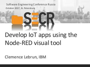 Develop IoT apps using the Node-RED visual tool (Clemence Lebrun, SECR-2017).pdf