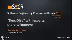 “DeepDive” with experts — share to improve (Ксения Антонова, SECR-2018).pdf