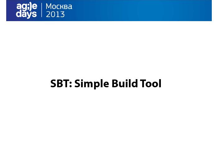 Scala, Play Framework и SBT для быстрого прототипирования и разработки веб-приложений (Антон Кириллов).pdf