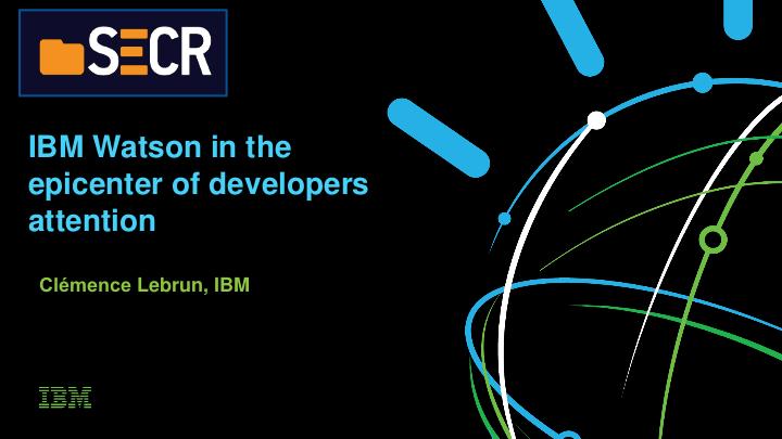 Файл:IBM Watson in the epicenter of developers attention (Clemence Lebrun, SECR-2019).pdf