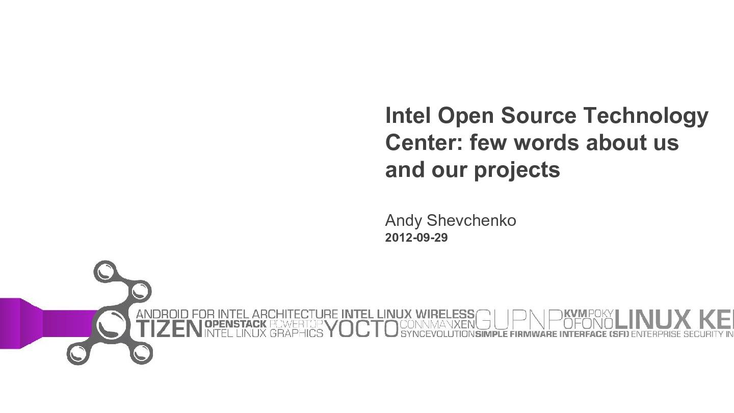 Файл:Intel Open Source Technology Center. Немного слов о нас и наших проектах (Андрей Шевченко, OSDN-UA-2012).pdf