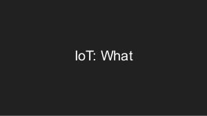 IoT — почему вам это необходимо (Екатерина Дмитрук, SECR-2019).pdf