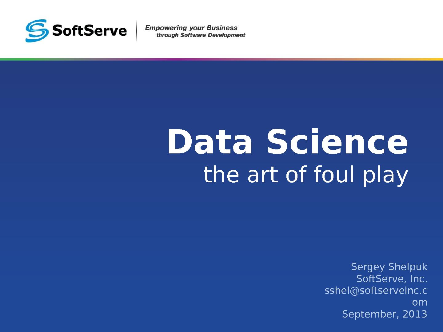 Файл:Data Science. The art of «foul play» (Сергей Шелпук, OSDN-UA-2013).pdf
