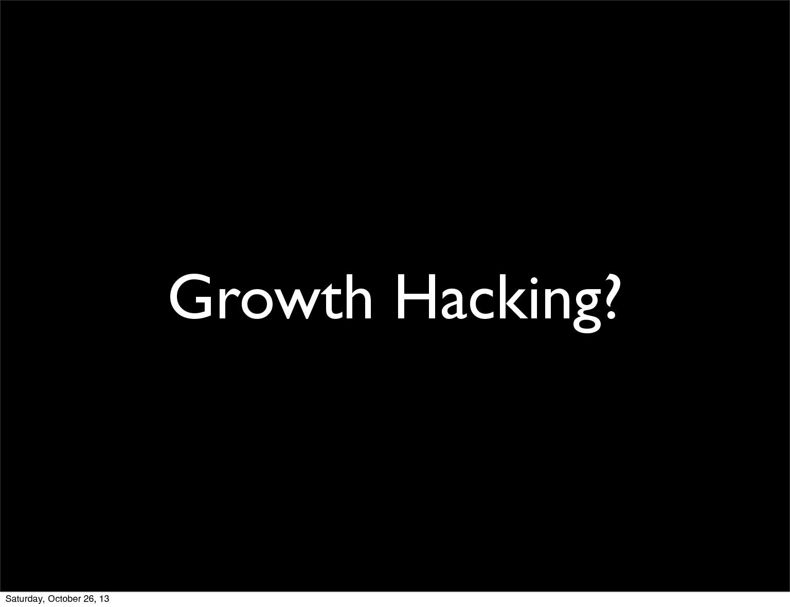 Файл:Growth hacking, tips and trics (Байрам Аннаков, ProductCamp-2013).pdf