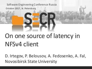 On one source of latency in NFSv4 client (Dmitry Irtegov, SECR-2017).pdf