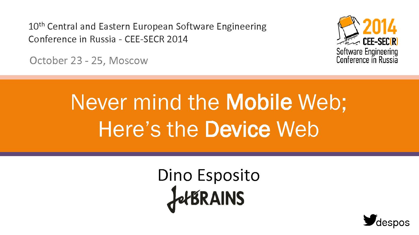 Файл:Never mind the Mobile Web; Here’s the Device Web (Dino Esposito, SECR-2014).pdf