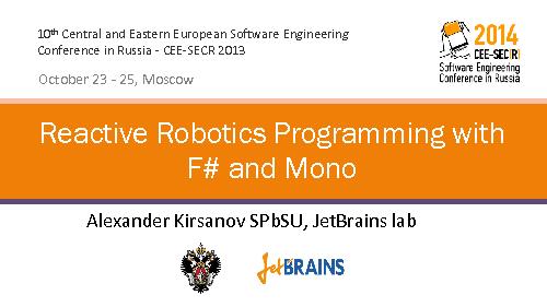 Реактивное Программирование Роботов с помощью Fsharp и Mono (Александр Кирсанов, SECR-2014).pdf