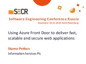 Использование Azure Front Door для предоставления быстрых, масштабируемых и безопасных веб-приложений (Стамо Петков, SECR-2019).pdf