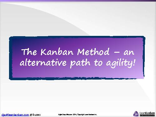 Kanban – An Alternative Path to Agility (David Anderson, AgileDays-2014).pdf