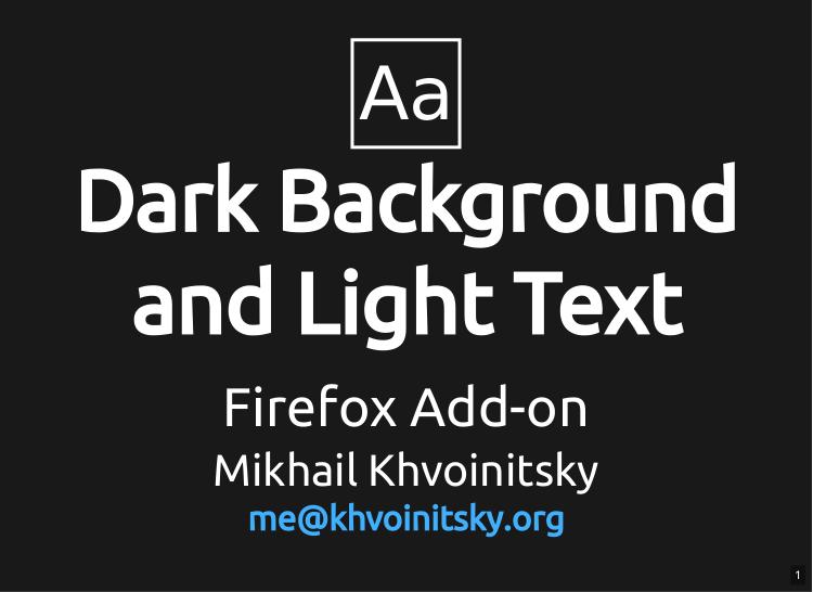 Файл:Dark background and light text — Firefox add-on (Михаил Хвойнитский, LVEE-2019).pdf