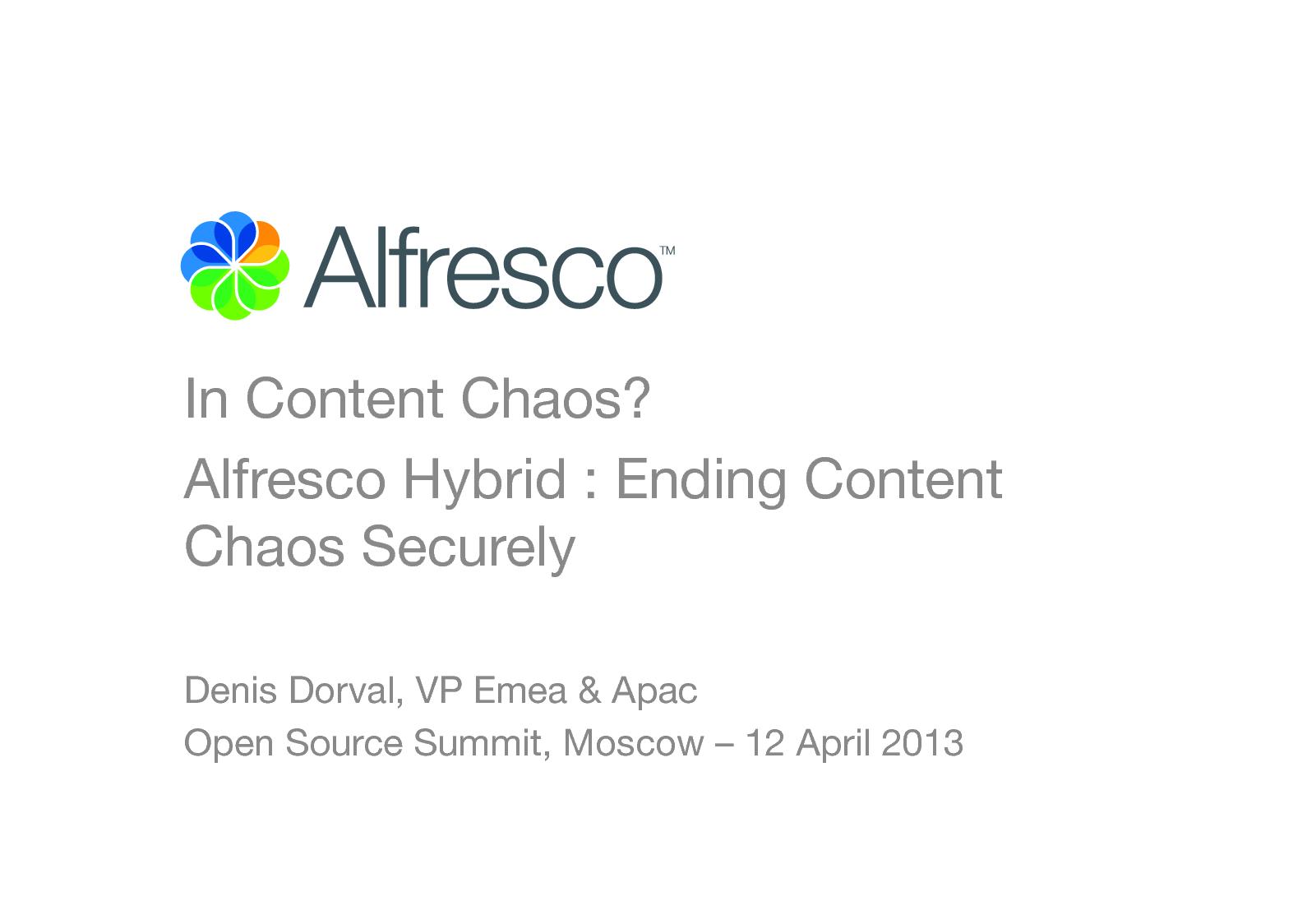 Файл:In Content Chaos? Alfresco Hybrid — Ending Content Chaos Securely (Denis Dorval, ROSS-2013).pdf