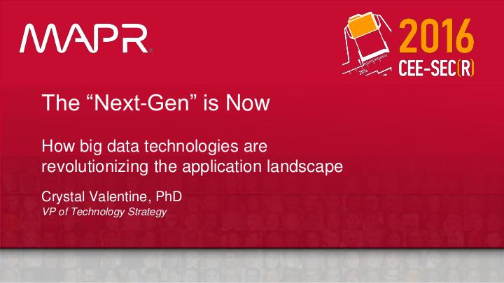 Файл:The “Next-Gen” is Now — How Big Data Technologies are Revolutionizing the Application Landscape (Crystal Valentine, SECR-2016).pdf
